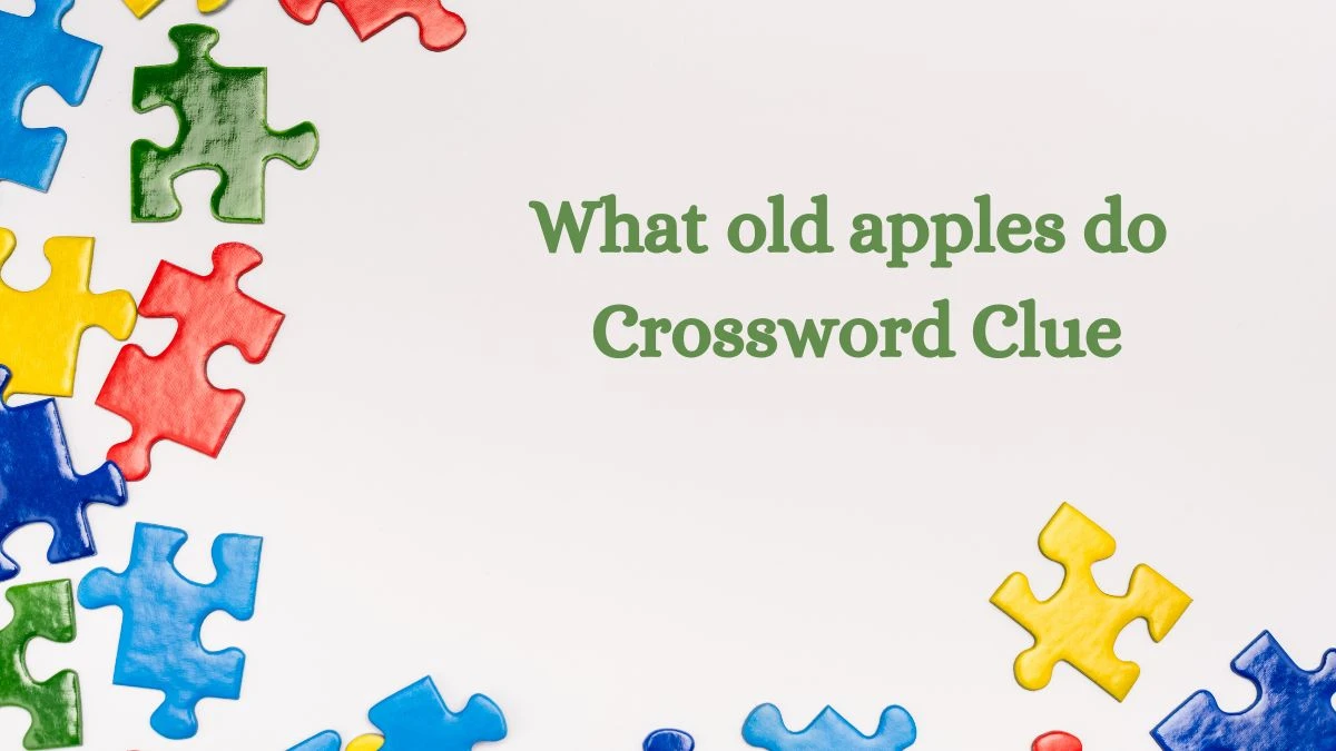 USA Today What old apples do Crossword Clue Puzzle Answer from July 27, 2024