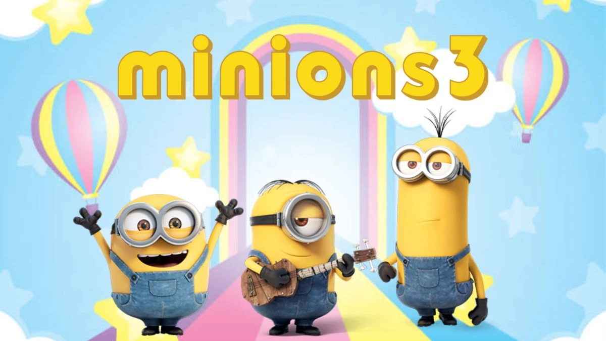 When will Minions 3 Release? Check Its Release Date, Plot, Cast and More