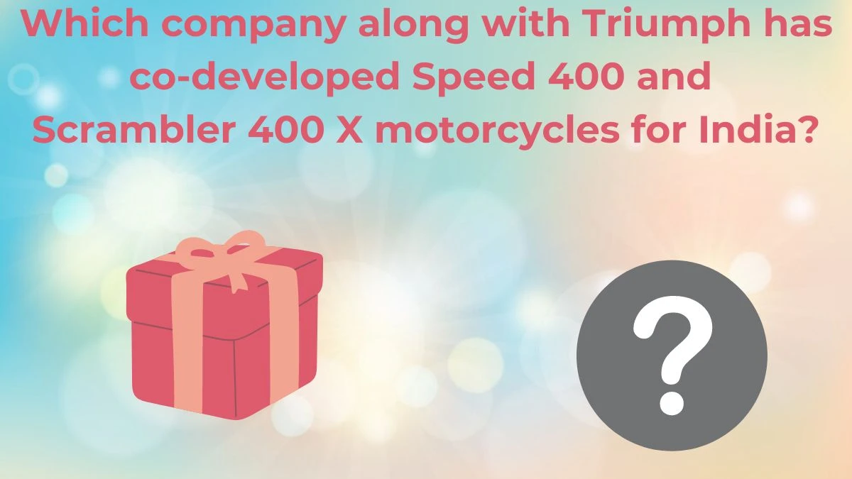 Which company along with Triumph has co-developed Speed 400 and Scrambler 400 X motorcycles for India? Amazon Quiz Answer Today July 01, 2024
