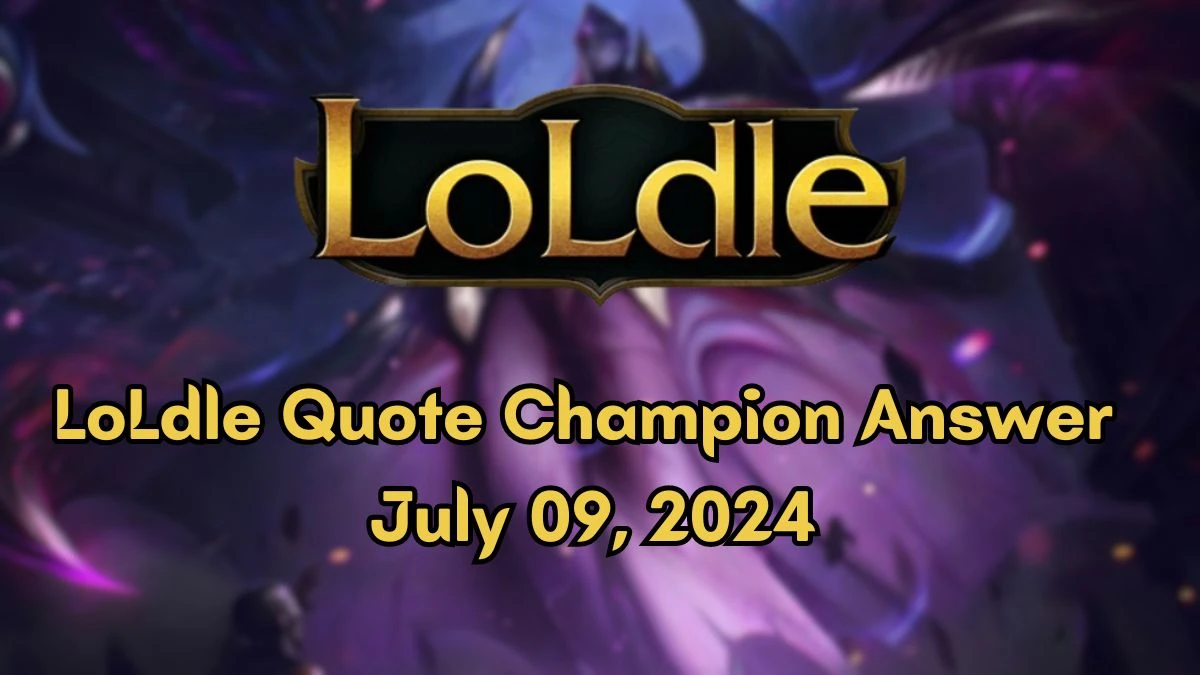 Which LoL Champion Says this “All will drown. LoLdle Quote Champion Answer July 09, 2024