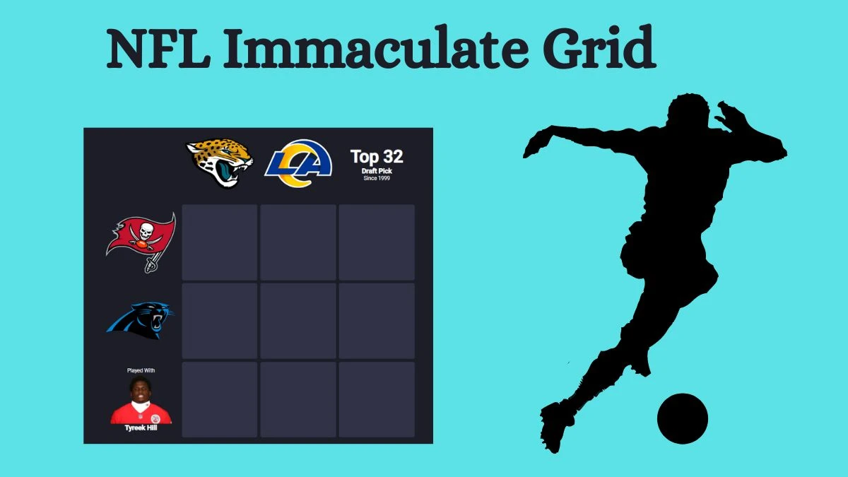 Which NFL players who have played with Tyreek Hill and were top 32 draft picks since 1999 in Their Careers? NFL Immaculate Grid Answers for July 23, 2024