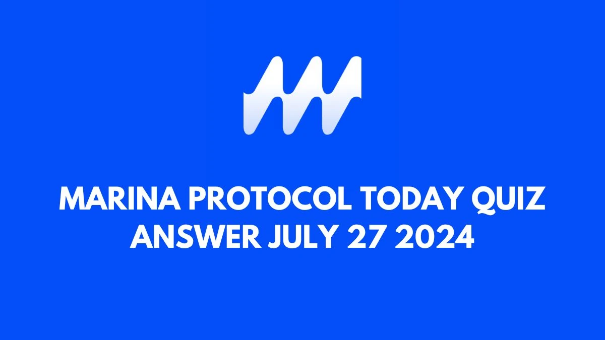 Which of the Following is a Web3 Browser? Marina Protocol Today Quiz Answer July 27 2024