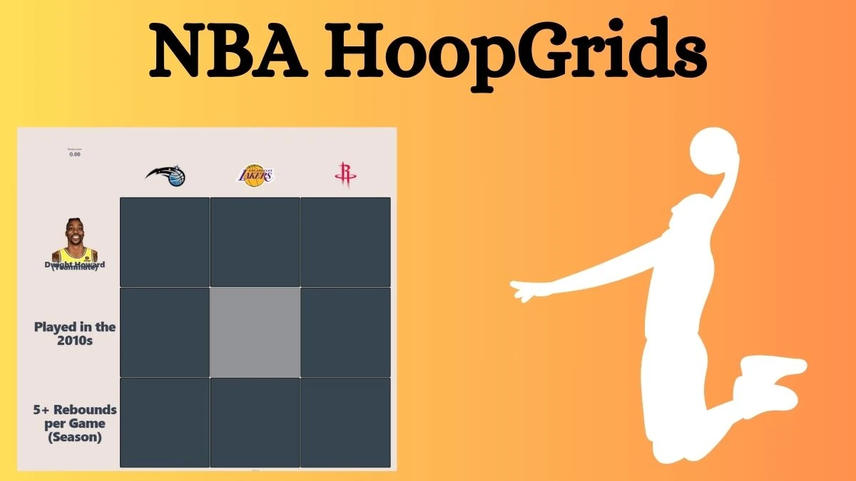 Which player who played with Dwight Howard and also played for the Orlando Magic? NBA HoopGrids Answers for July 29, 2024