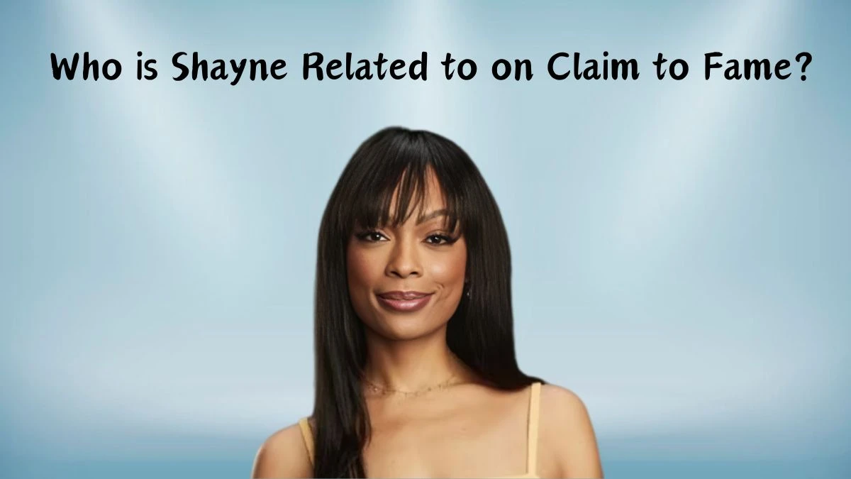 Who is Shayne Related to on Claim to Fame? Who is Shayne From Claim to Fame?