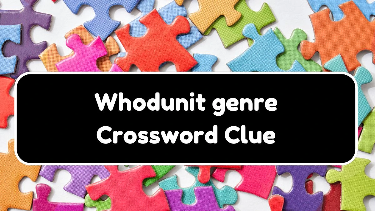 LA Times Whodunit genre Crossword Clue from July 21, 2024