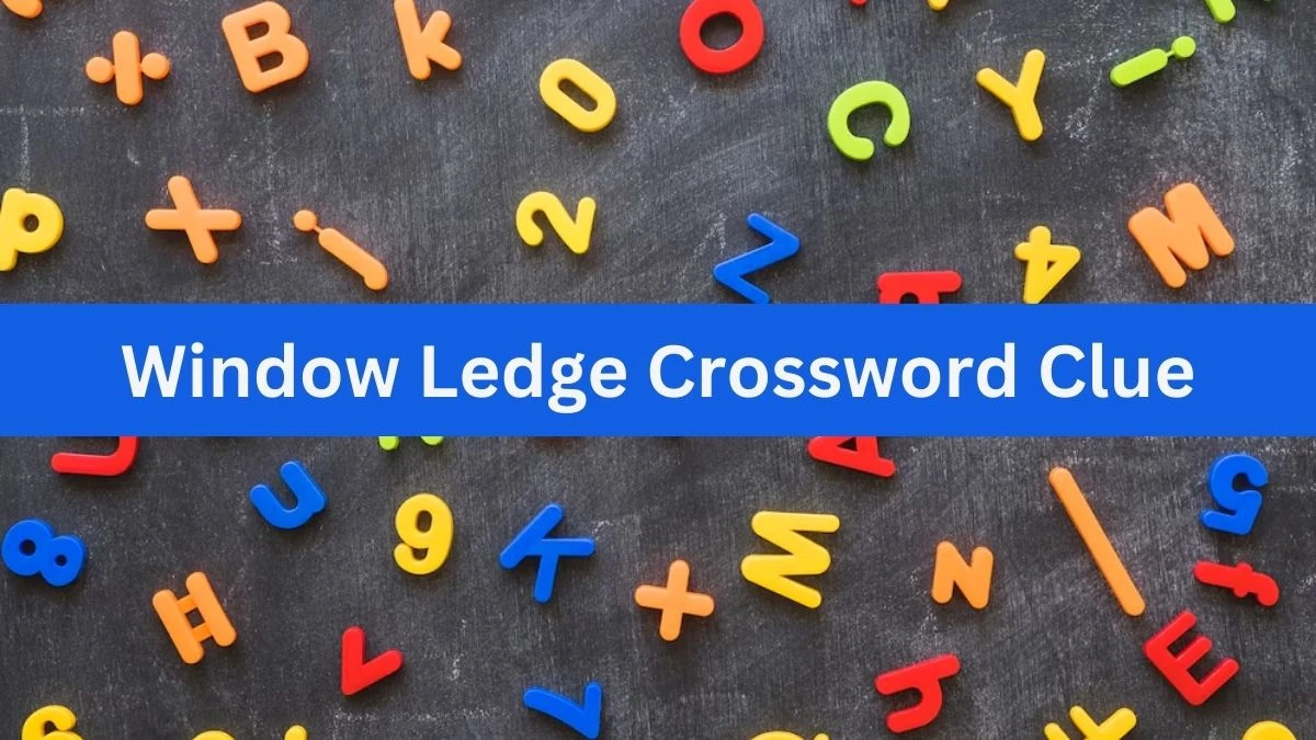 UNIVERSAL Window Ledge Crossword Clue Answers on July 20, 2024