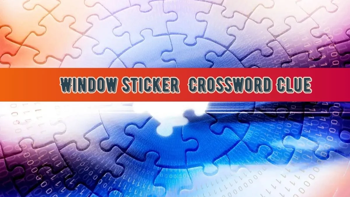 LA Times Window sticker Crossword Clue Puzzle Answer from July 18, 2024