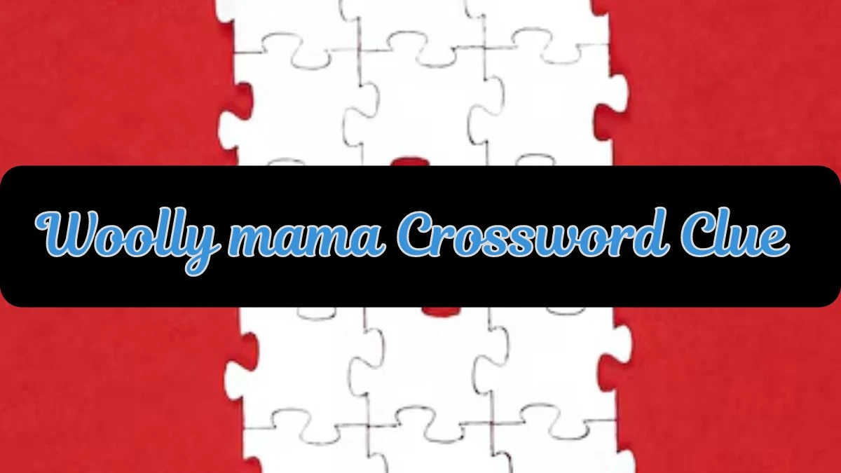 Woolly mama Daily Themed Crossword Clue Puzzle Answer from July 19, 2024