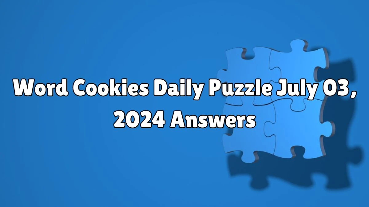 Word Cookies Daily Puzzle July 03, 2024 Answers