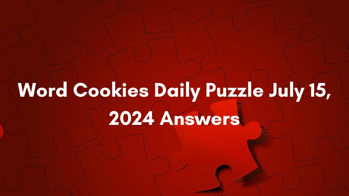 Word Cookies Daily Puzzle July 15, 2024 Answers