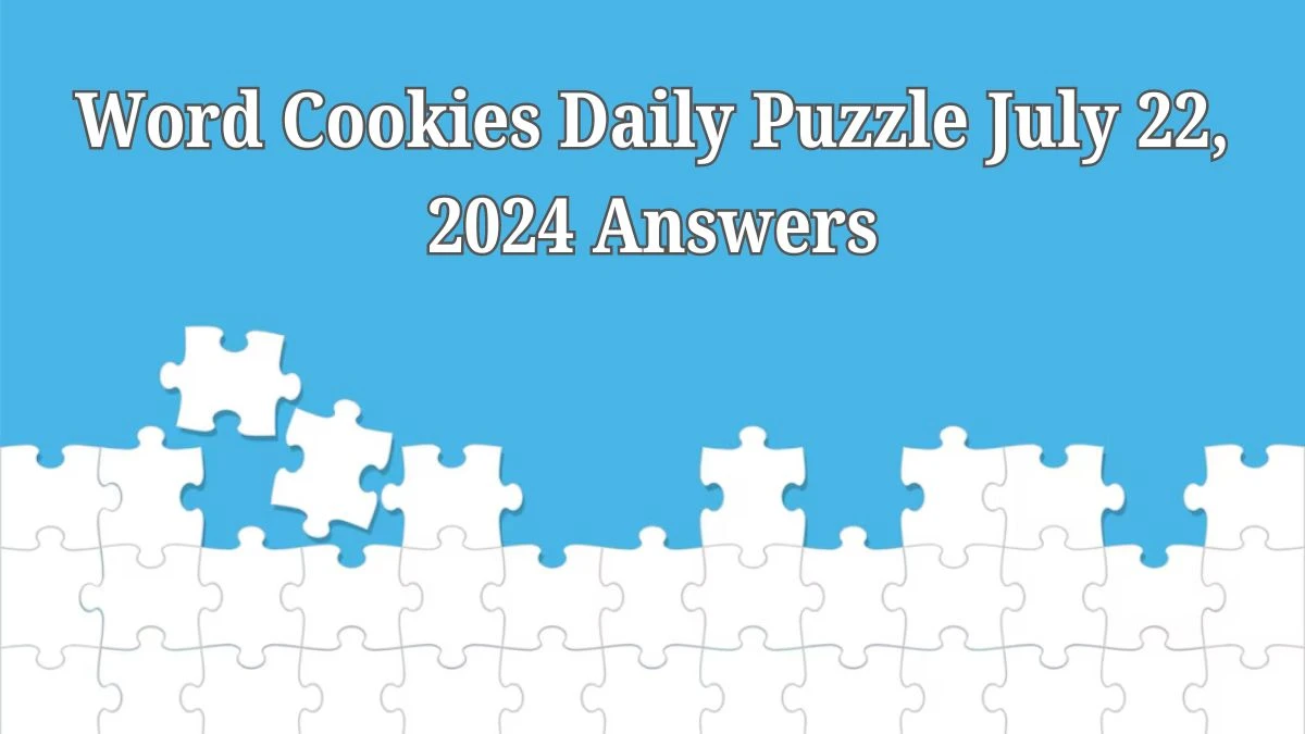 Word Cookies Daily Puzzle July 22, 2024 Answers