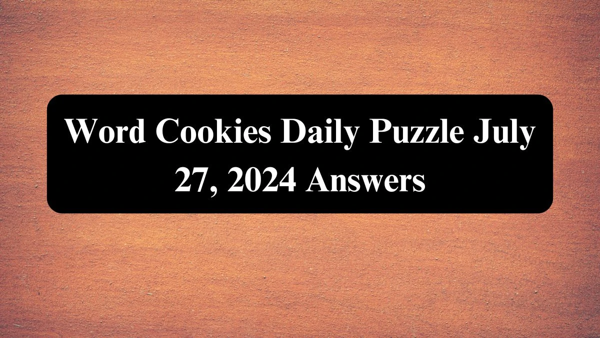 Word Cookies Daily Puzzle July 27, 2024 Answers