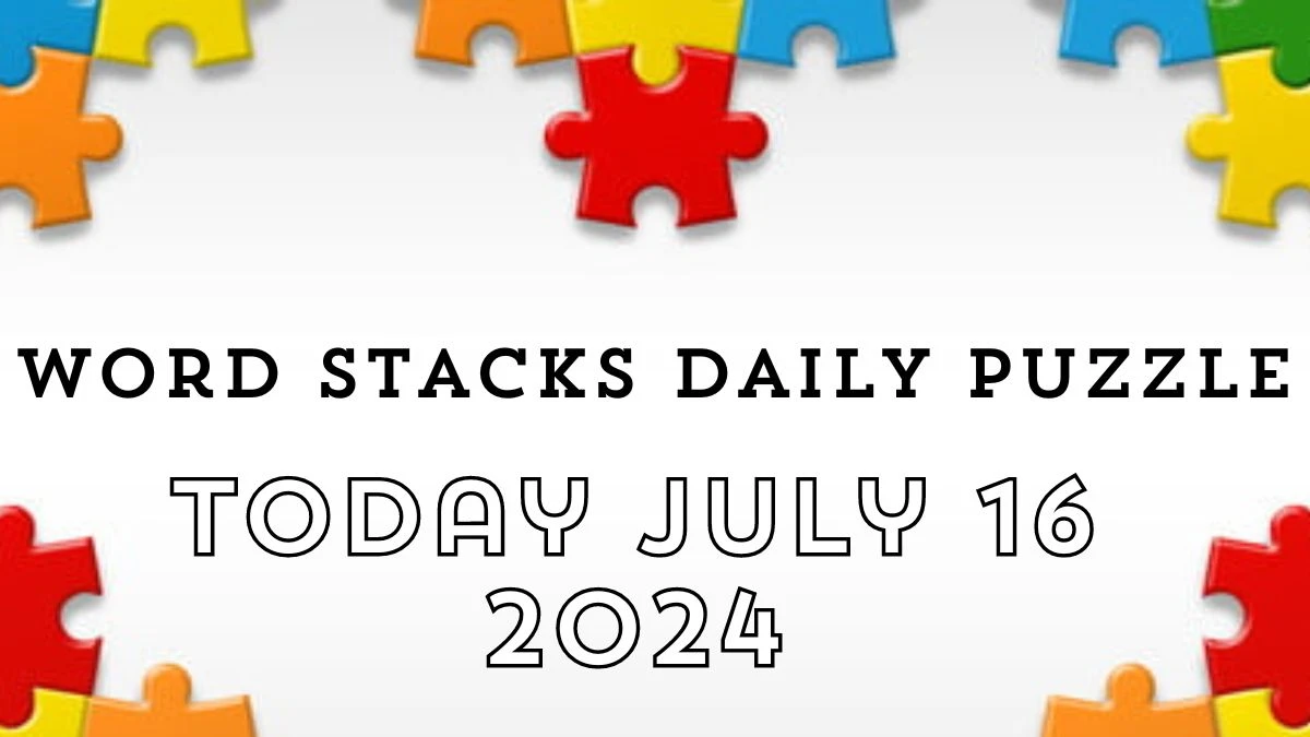 Word Stacks Daily Puzzle Answers July 16 2024