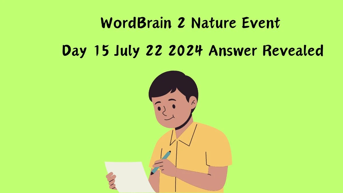 WordBrain 2 Nature Event Day 15 July 22 2024 Answer Revealed