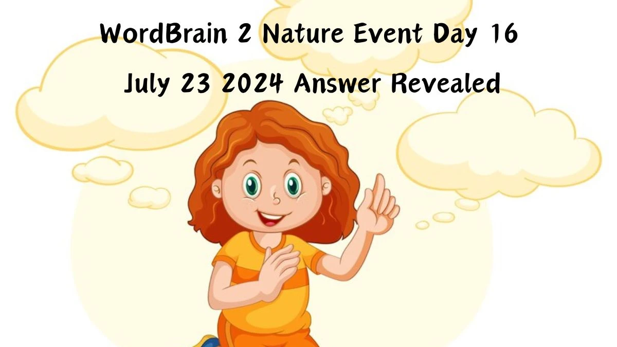 WordBrain 2 Nature Event Day 16 July 23 2024 Answer Revealed