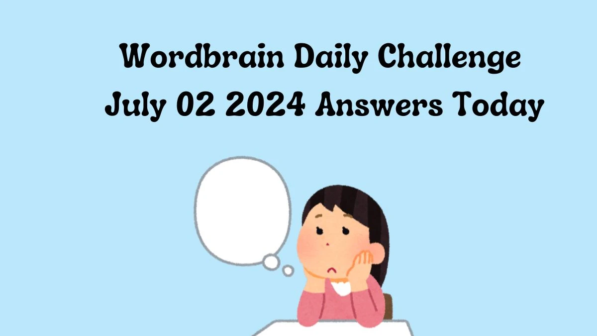 Wordbrain Daily Challenge July 02 2024 Answers Today