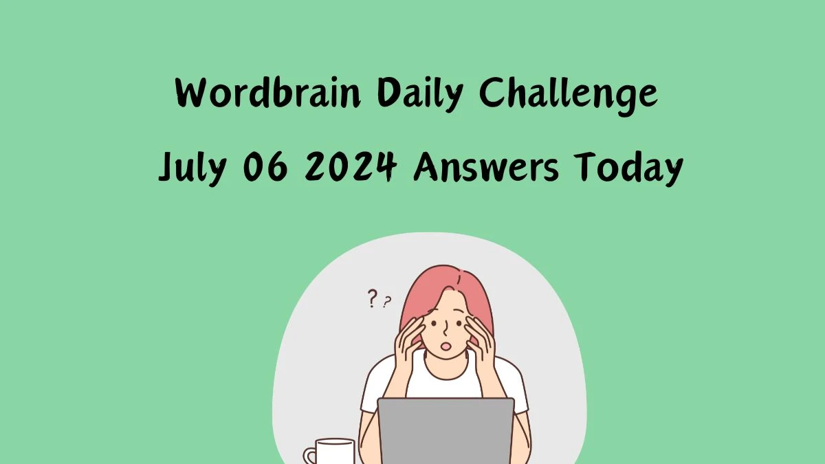 Wordbrain Daily Challenge July 06 2024 Answers Today