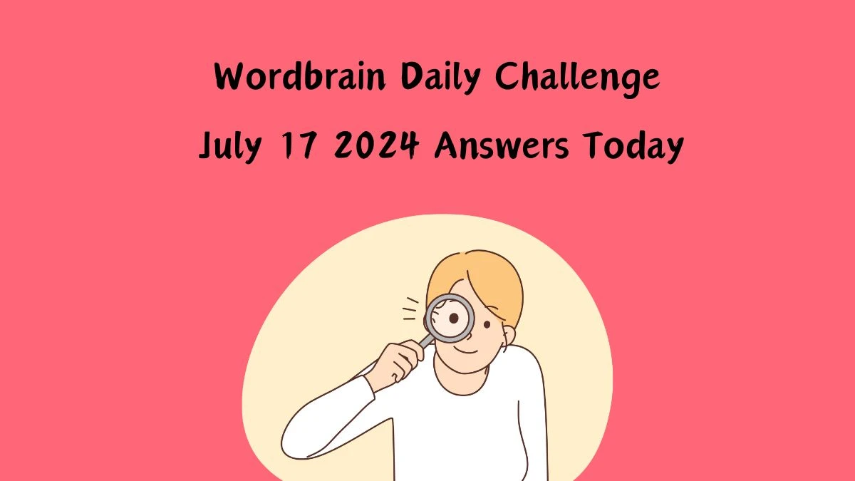 Wordbrain Daily Challenge July 17 2024 Answers Today