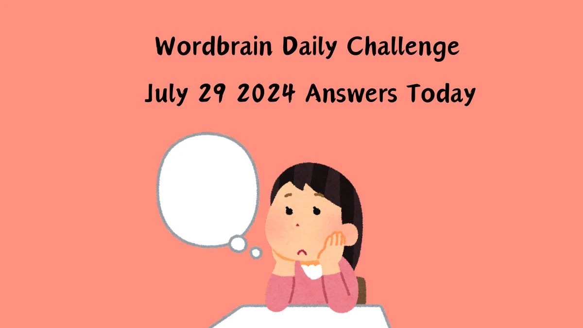 Wordbrain Daily Challenge July 29 2024 Answers Today