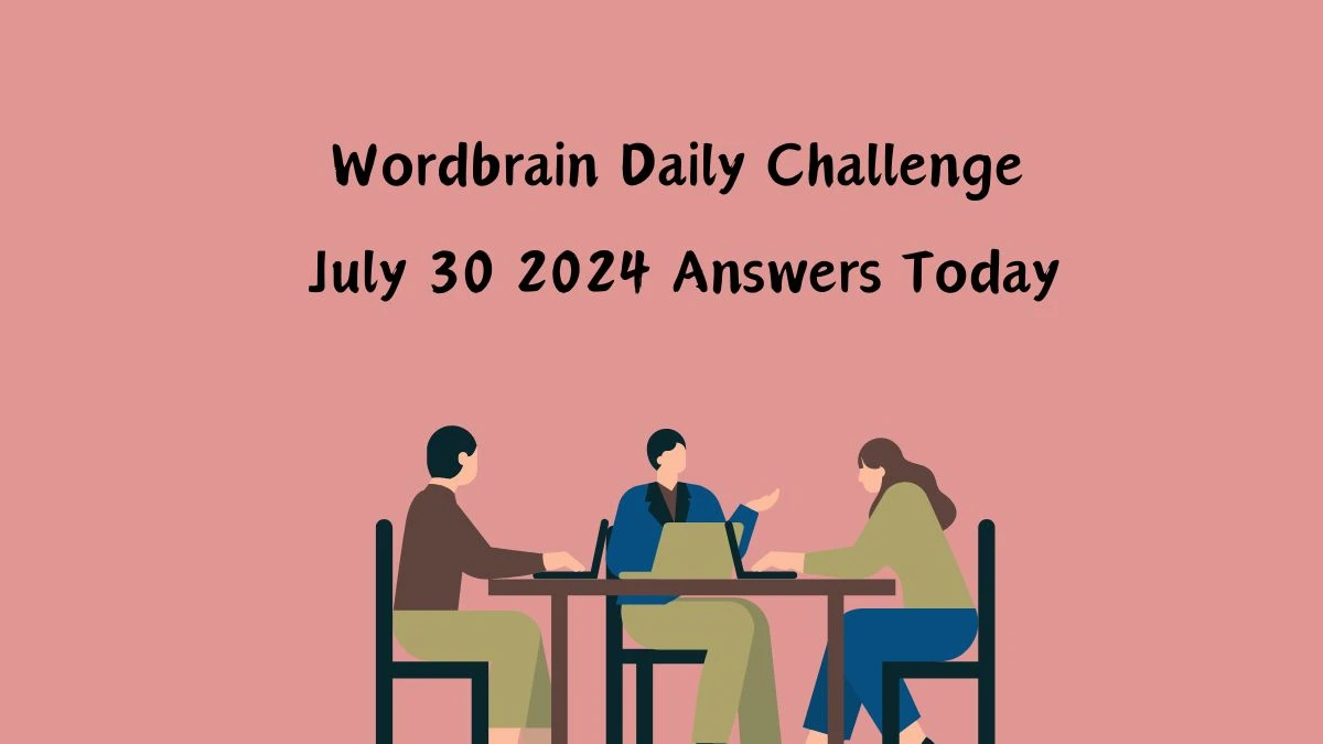 Wordbrain Daily Challenge July 30 2024 Answers Today