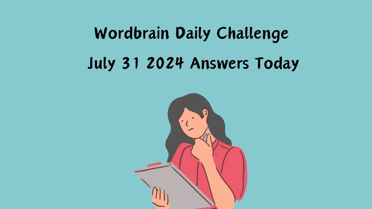 Wordbrain Daily Challenge July 31 2024 Answers Today