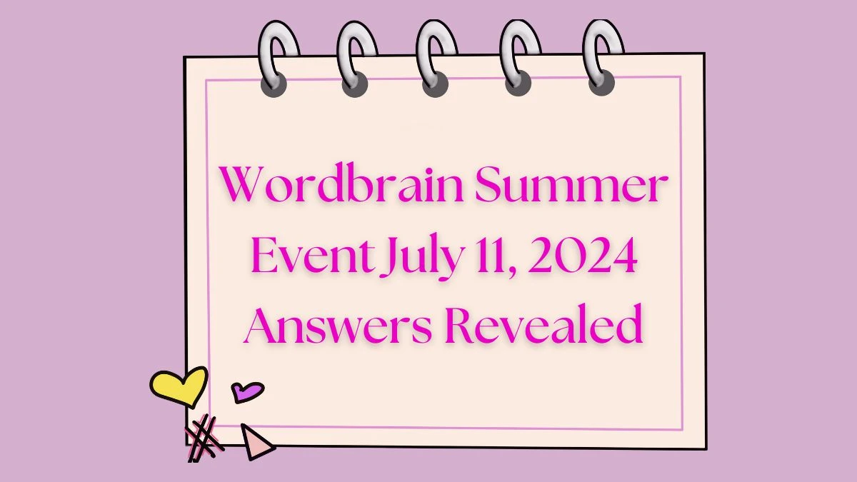 Wordbrain Summer Event July 11, 2024 Answers Revealed