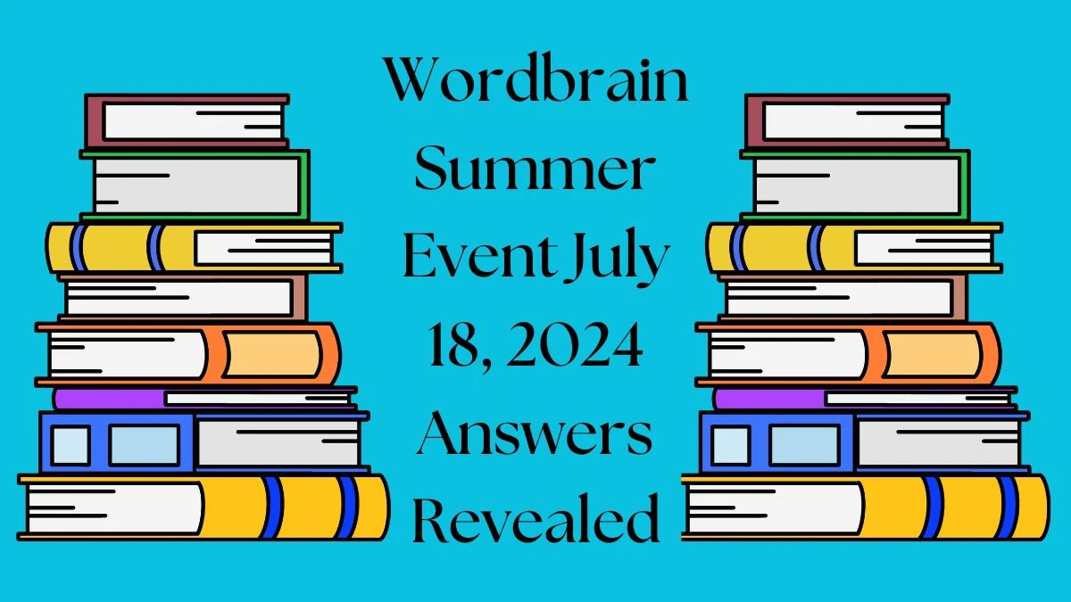 Wordbrain Summer Event July 18, 2024 Answers Revealed