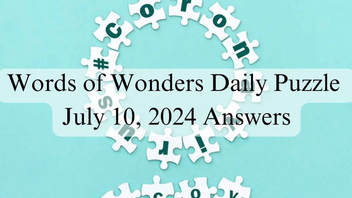 Words of Wonders Daily Puzzle July 10, 2024 Answers