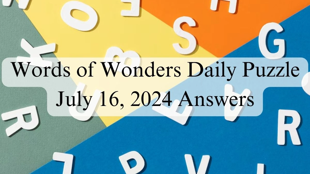 Words of Wonders Daily Puzzle July 16, 2024 Answers