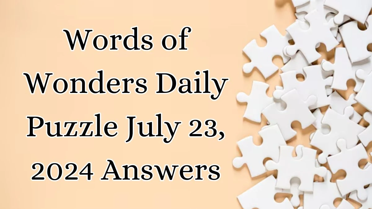 Words of Wonders Daily Puzzle July 23, 2024 Answers Here