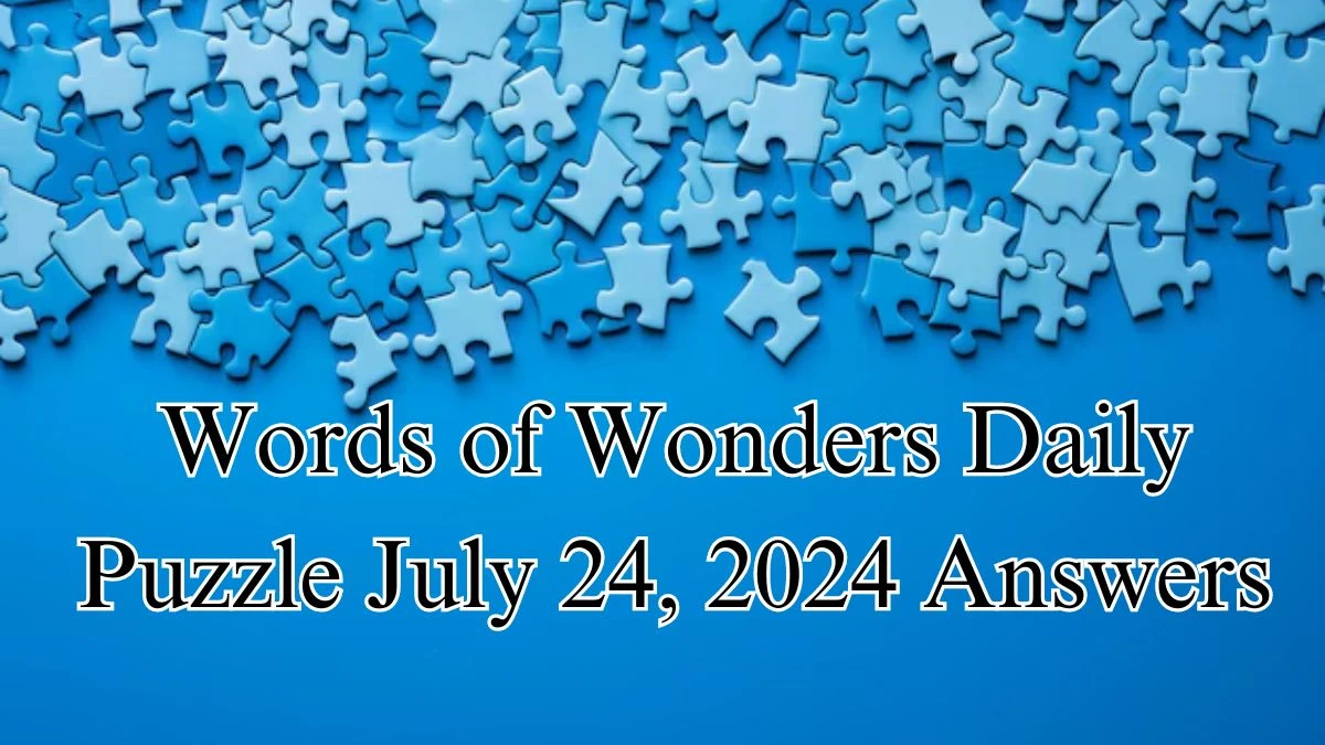 Words of Wonders Daily Puzzle July 24, 2024 Answers