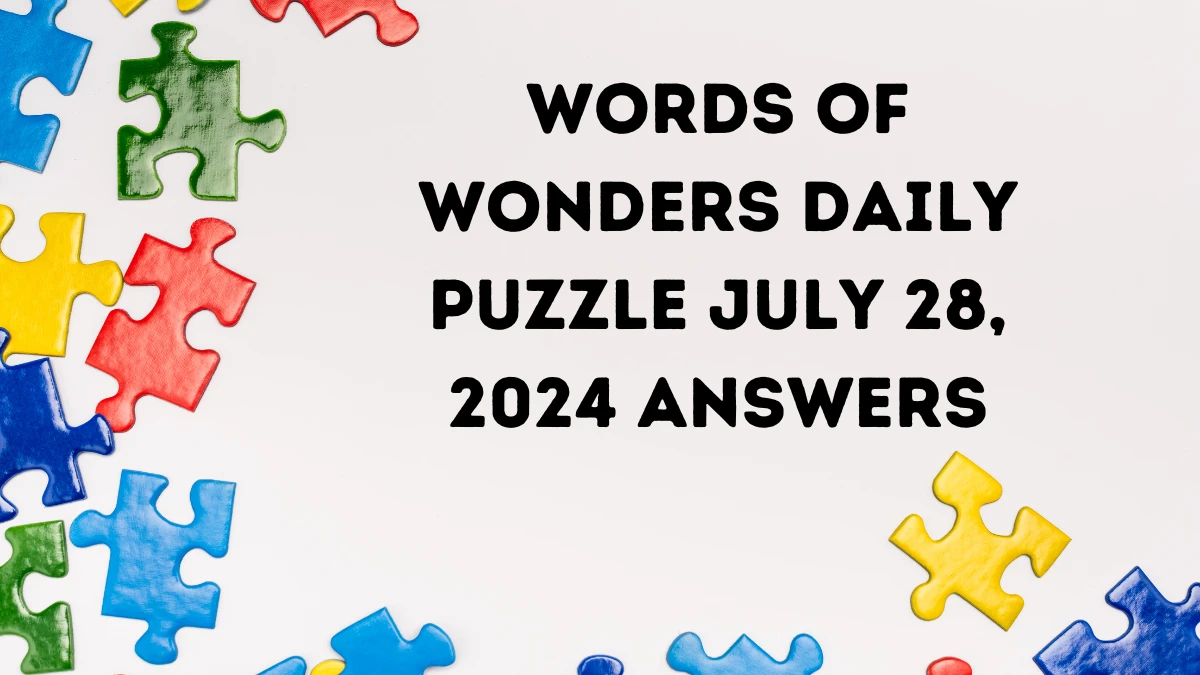 Words of Wonders Daily Puzzle July 28, 2024 Answers