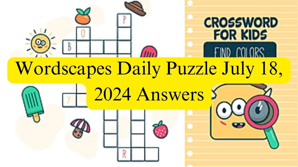 Wordscapes Daily Puzzle July 18, 2024 Answers