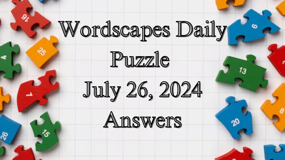 Wordscapes Daily Puzzle July 26, 2024 Answers