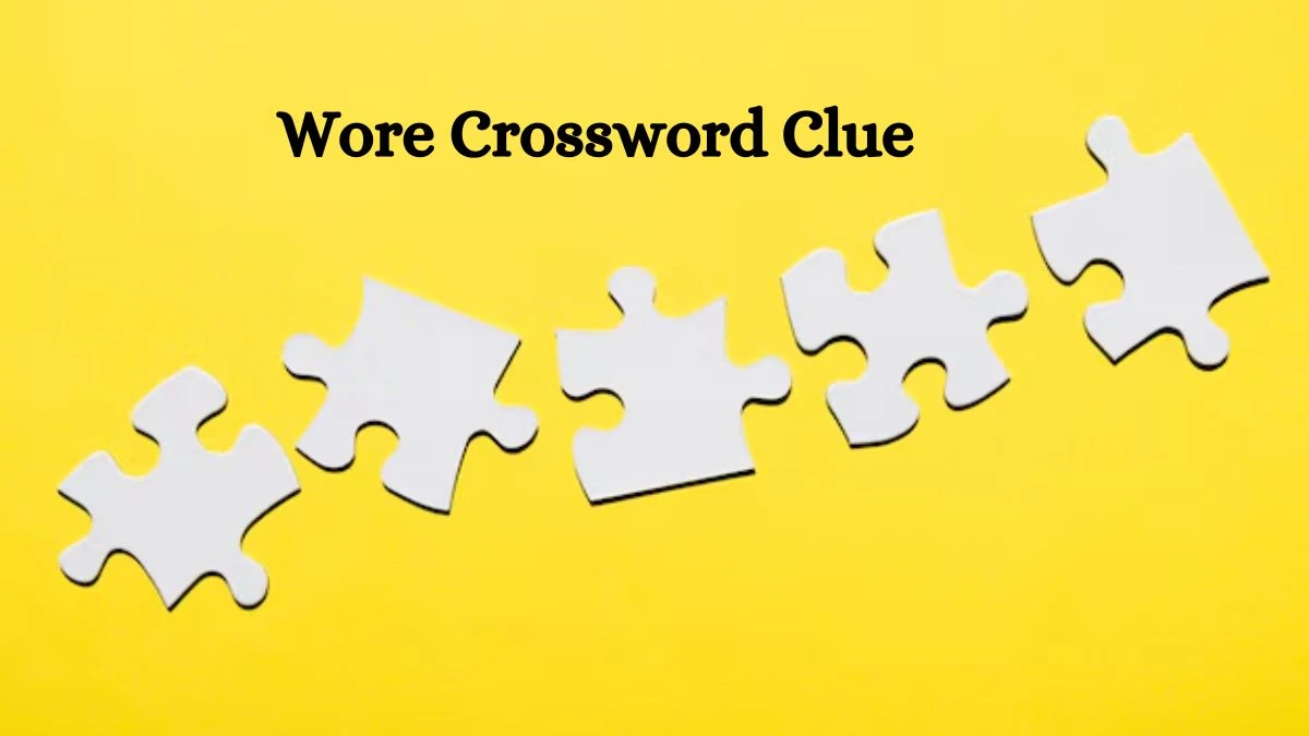 LA Times Wore Crossword Clue Puzzle Answer from July 26, 2024