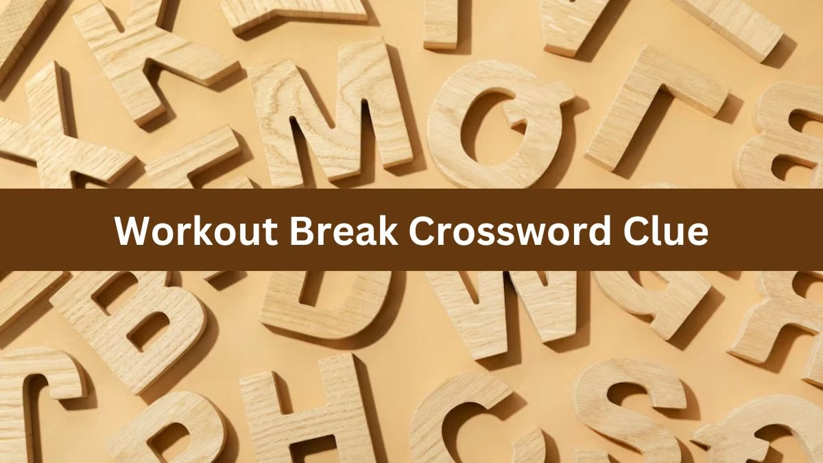 Workout Break NYT Crossword Clue Puzzle Answer from July 22, 2024