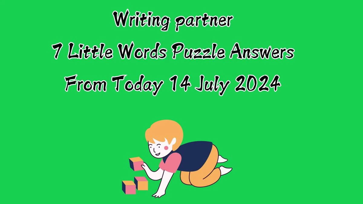 Writing partner 7 Little Words Puzzle Answer from July 14, 2024