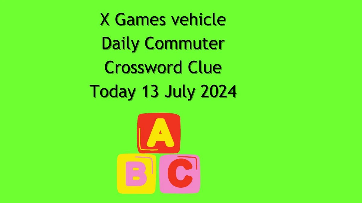 X Games vehicle Daily Commuter Crossword Clue Puzzle Answer from July 13, 2024