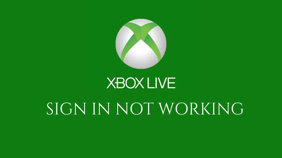 Xbox Live Sign in Not Working, Is Xbox Live Back Now?