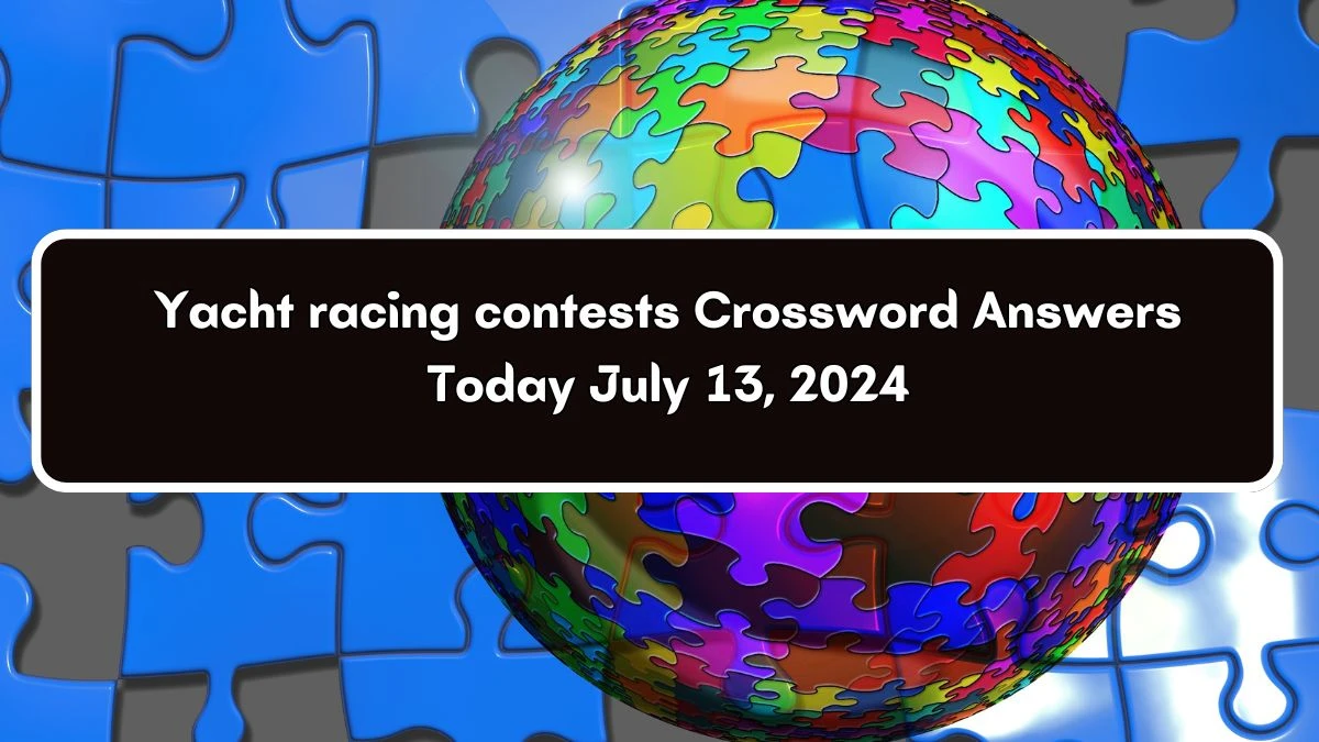 Yacht racing contests Crossword Clue Puzzle Answer from July 13, 2024