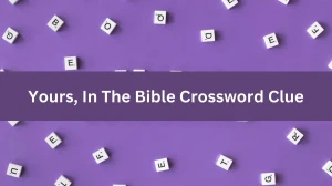 Yours, In The Bible Daily Commuter Crossword Clue Answers on July 09, 2024