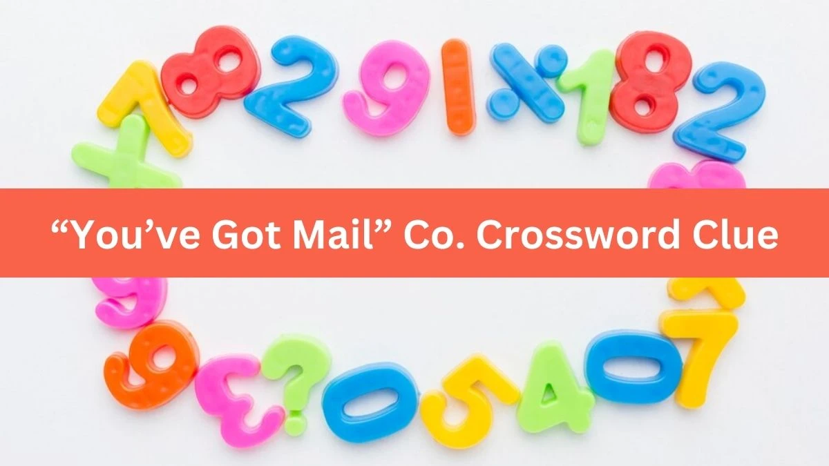 “You’ve Got Mail” Co. Universal Crossword Clue Puzzle Answer from July 12, 2024