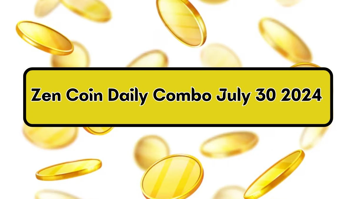 Zen Coin Daily Combo July 30 2024