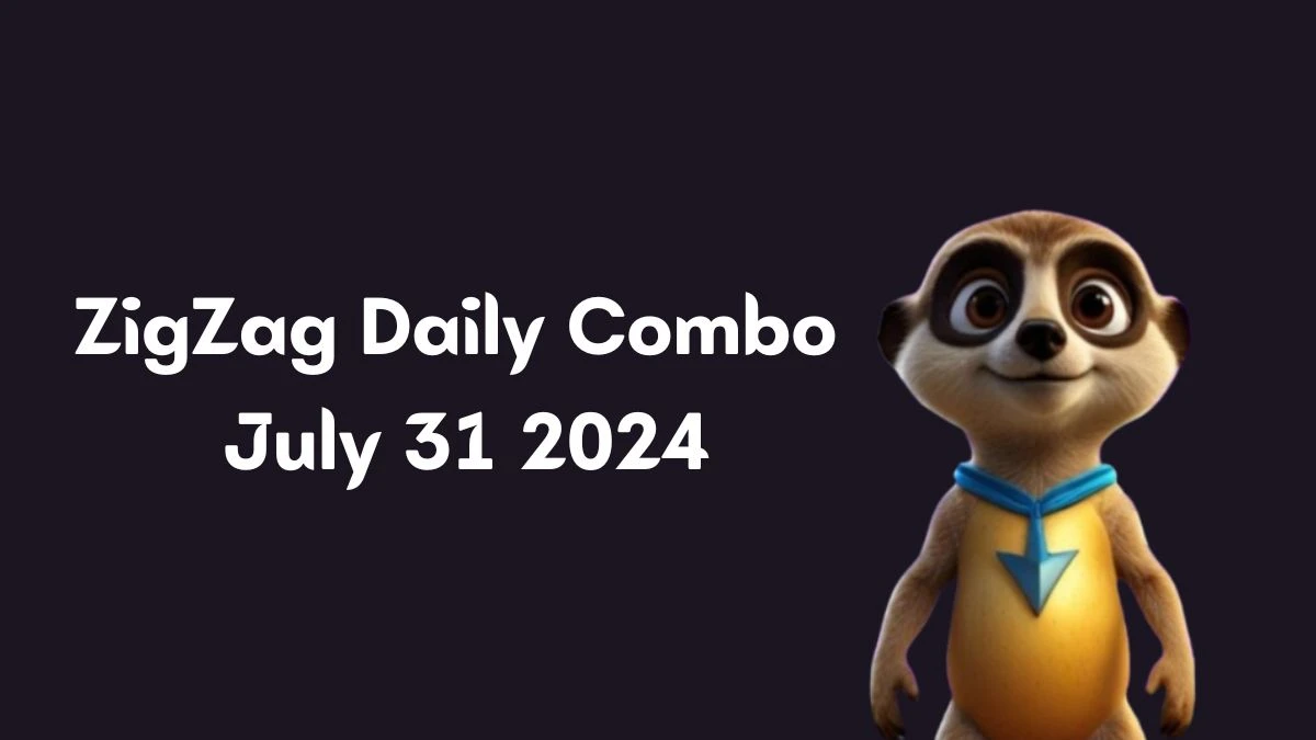 ZigZag Daily Combo July 31 2024