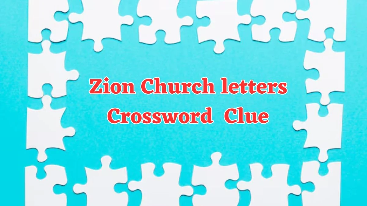 Daily Themed Zion Church letters Crossword Clue Puzzle Answer from July 25, 2024