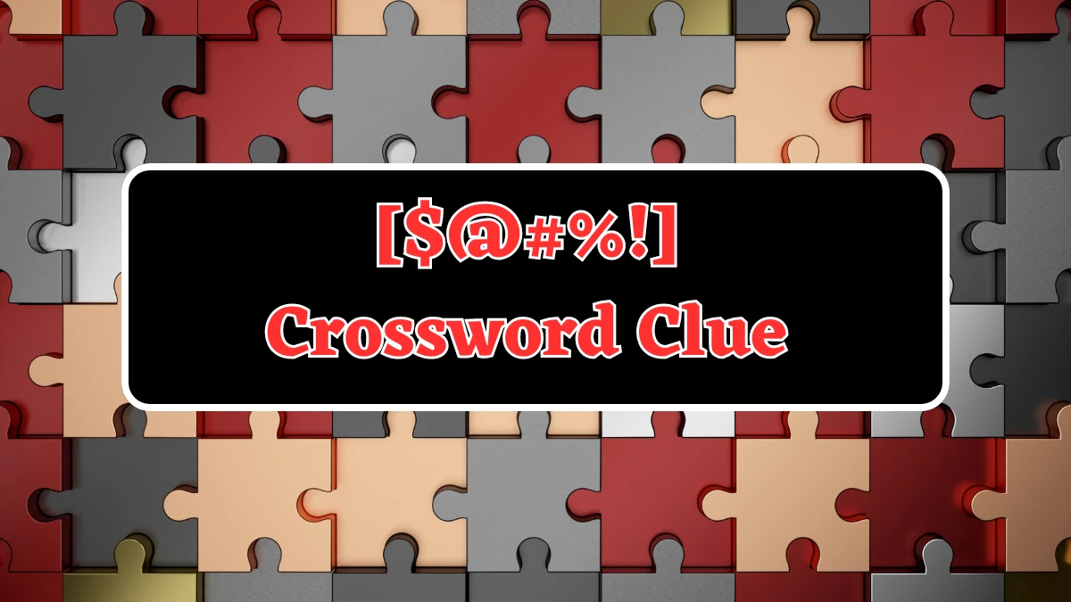 [$@#%!] NYT Crossword Clue Puzzle Answer on August 01, 2024