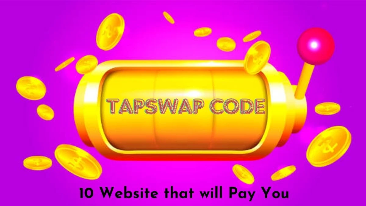 10 Website that will Pay You TapSwap Code - Answer Guide!