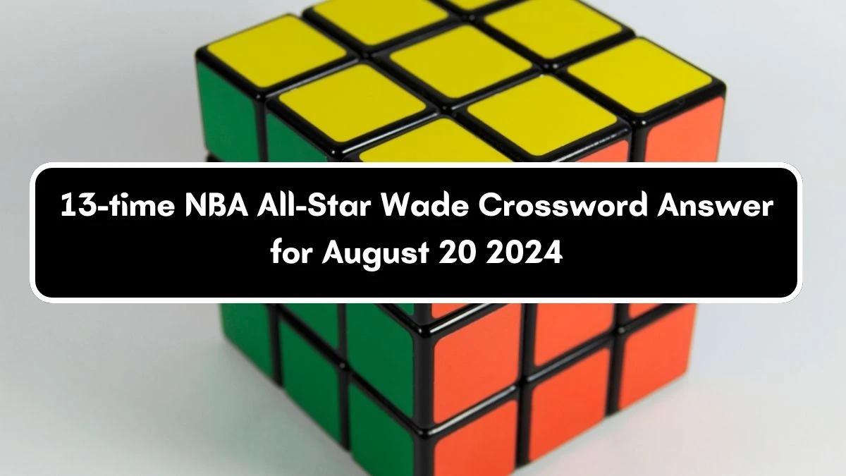 13-time NBA All-Star Wade Universal Crossword Clue Puzzle Answer from August 20, 2024