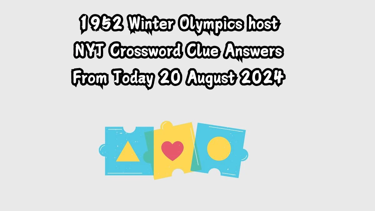 1952 Winter Olympics host NYT Crossword Clue Puzzle Answer on August 20, 2024