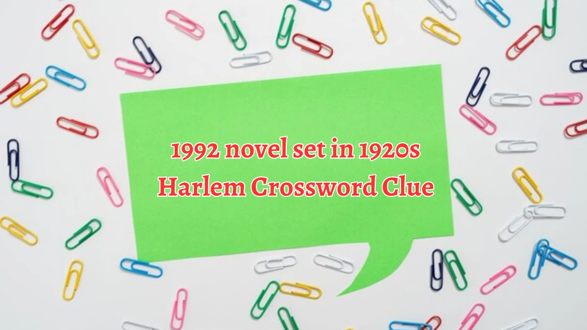 1992 novel set in 1920s Harlem NYT Crossword Clue Puzzle Answer from August 13, 2024